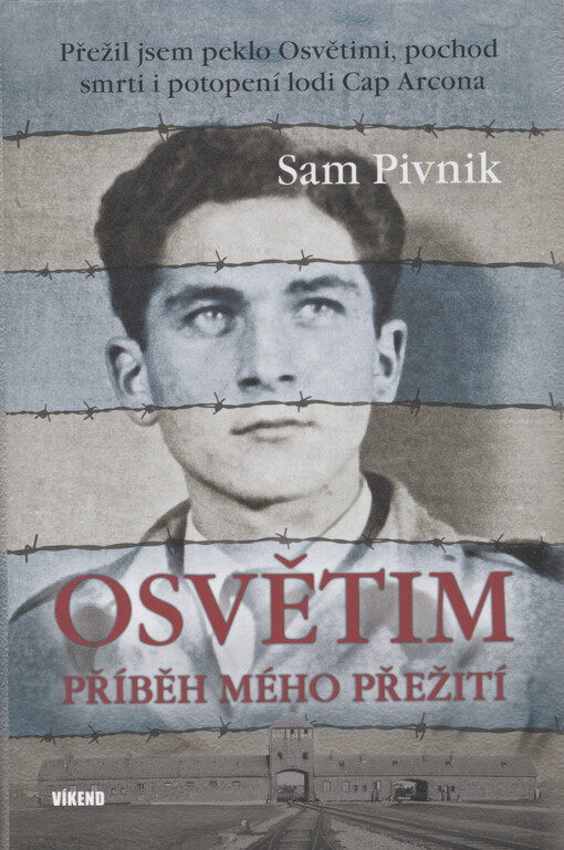 Osvětim : příběh mého přežití : přežil jsem peklo Osvětimi, pochod smrti i potopení lodi Cap Arcona
