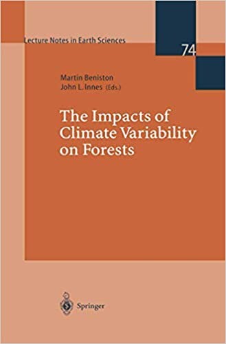 The Impacts of Climate Variability on Forests (Lecture Notes in Earth Sciences)