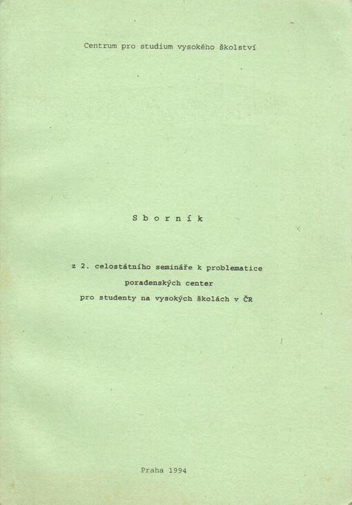 Sborník z 2. celostátního semináře k problematice poradenských center pro studenty na vysokých školách v ČR: Brno 3.-5. listopadu 1993