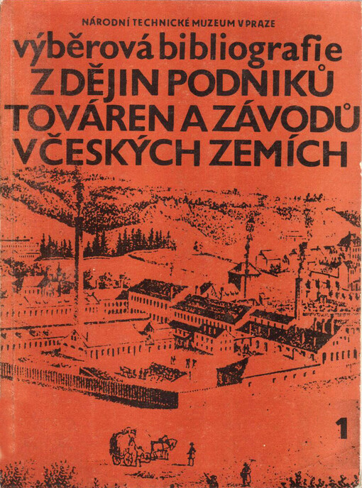 Výběrová bibliografie z dějin podniků, továren a závodů v českých zemích