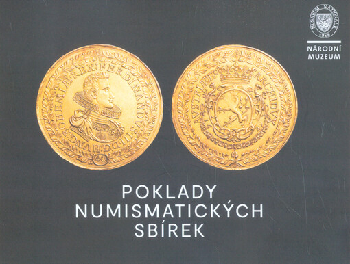 Poklady numismatických sbírek : průvodce výstavou