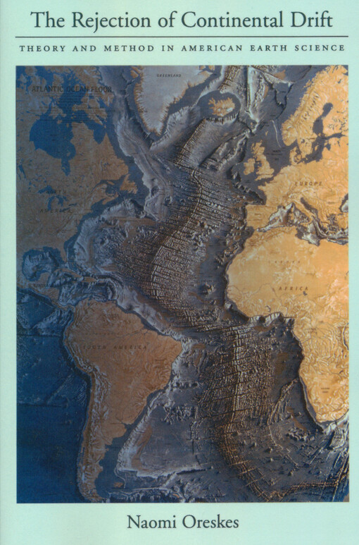 The rejection of continental drift : theory and method in American earth science