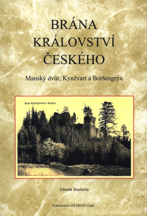 Brána království českého : Manský dvůr, Kynžvart a Boršengrýn