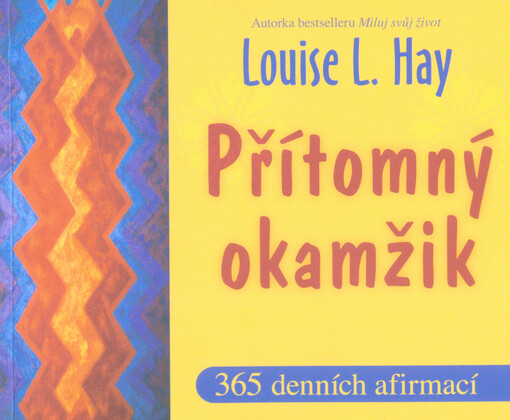 Přítomný okamžik : 365 afirmací na každý den