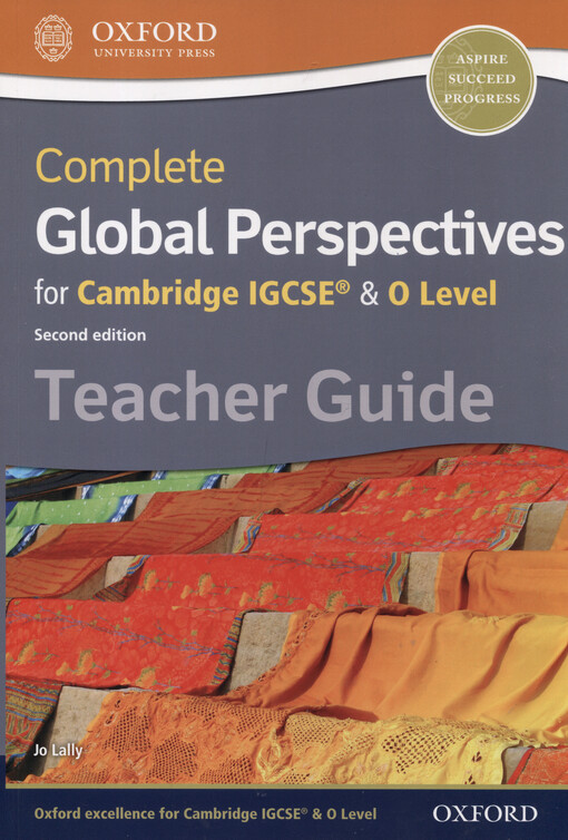 Complete global perspectives for Cambridge IGCSE® & O level : teacher guide