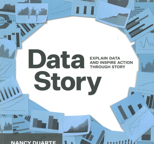 Data story : explain data and inspire action through story