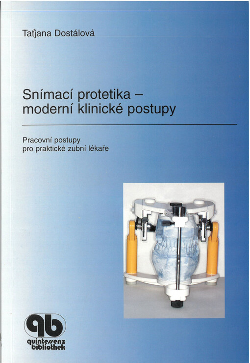 Snímací protetika - moderní klinické postupy : pracovní postupy pro praktické zubní lékaře