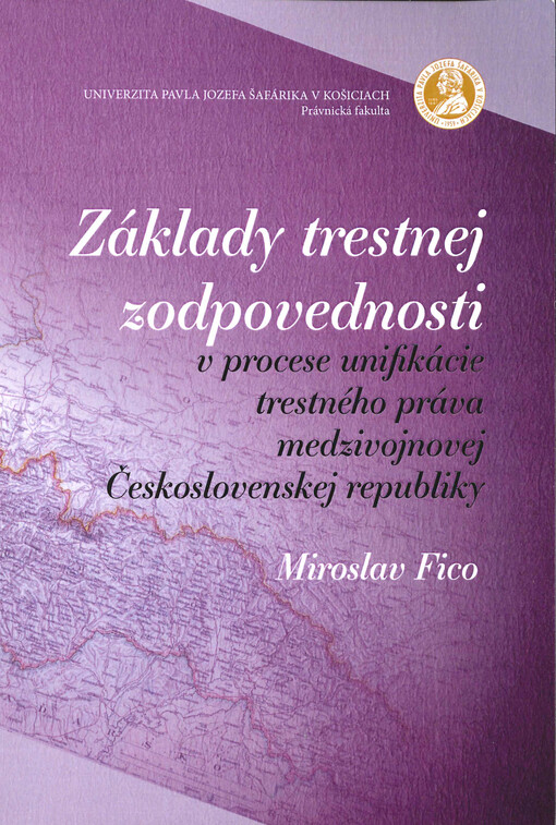 Základy trestnej zodpovednosti v procese unifikácie trestného práva medzivojnovej Československej republiky