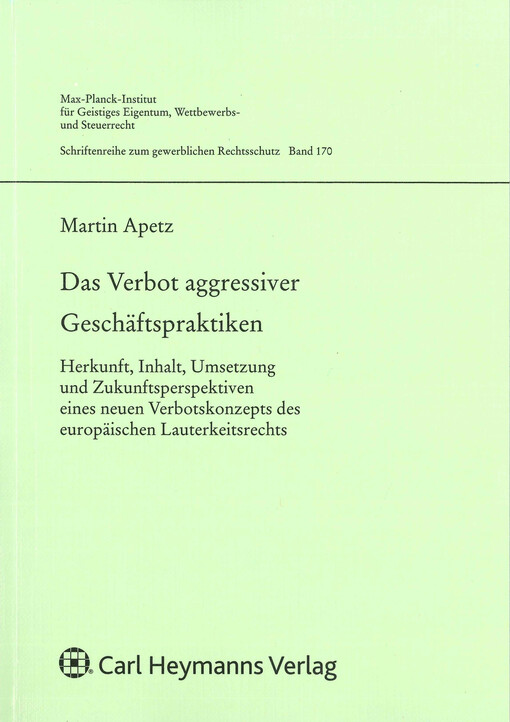 Das Verbot aggressiver Geschäftspraktiken : Herkunft, Inhalt, Umsetzung und Zukunftsperspektiven eines neuen Verbotskonzepts des europäischen Lauterkeitsrechts