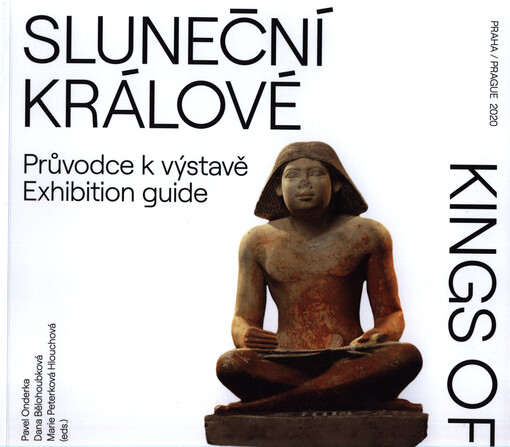 Sluneční králové : průvodce k výstavě = Kings of the sun : exhibition guide