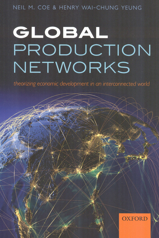 Global production networks : theorizing economic development in an interconnected world