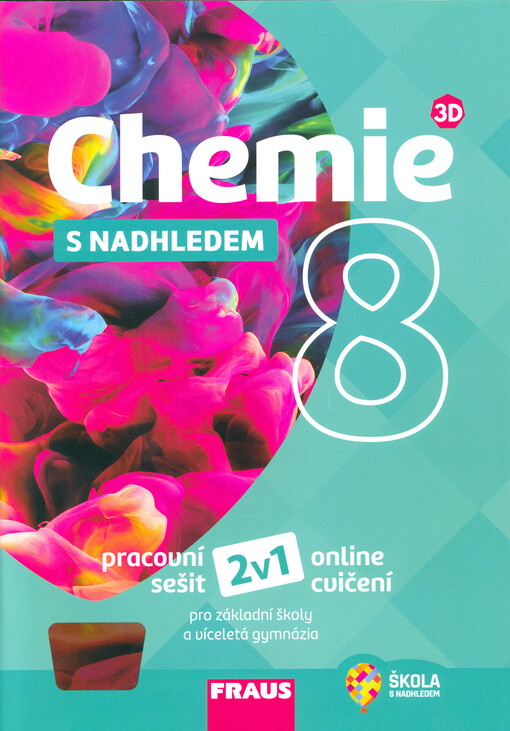 Chemie s nadhledem 8 : pracovní sešit pro základní školy a víceletá gymnázia