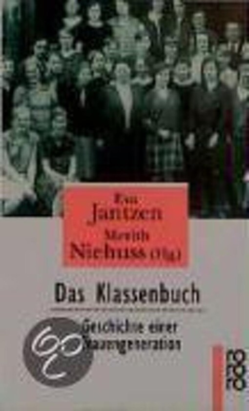 Das Klassenbuch : Geschichte einer Frauengeneration   