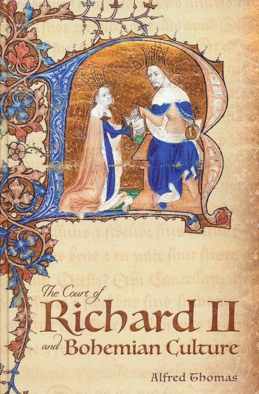 The court of Richard II and Bohemian culture : literature and art in the age of Chaucer and the Gawain poet