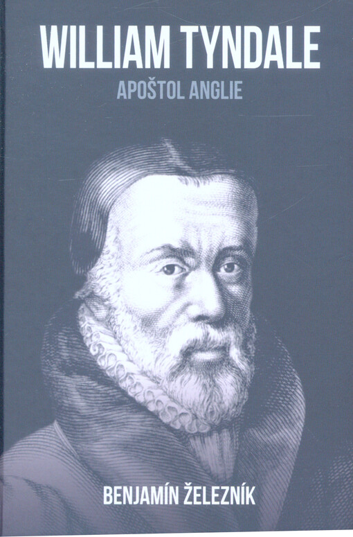 William Tyndale : apoštol Anglie