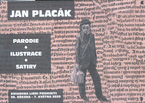 Jan Placák : parodie, ilustrace, satiry : Knihovna Libri prohibiti 26. března - 7. května 2020