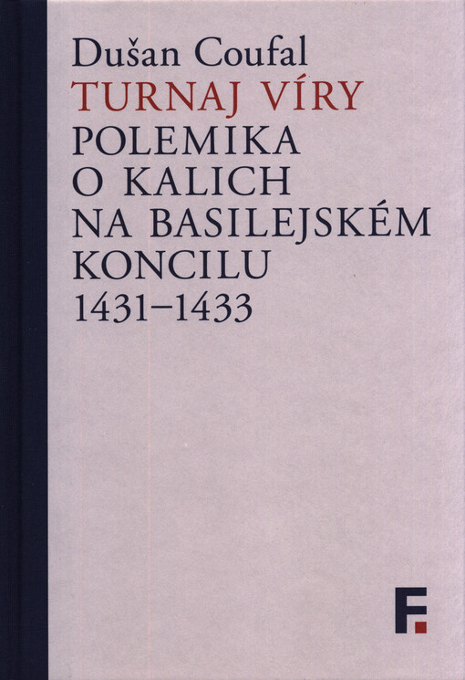 Turnaj víry : polemika o kalich na basilejském koncilu 1431-1433
