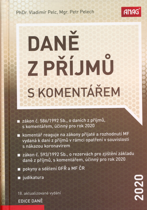 Daně z příjmů : s komentářem 2020 : zákon č. 586/1992 Sb., o daních z příjmů, s komentářem, účinný pro rok 2020, komentář reaguje na zákony přijaté a rozhodnutí MF vydaná k dani z příjmů v rámci opatření v souvislosti s nákazou koronavirem, zákon č. 593/1