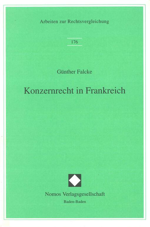 Konzernrecht in Frankreich : Abhängigkeit und einheitliche Leitung im französischen Recht der Gesellschaftsgruppen