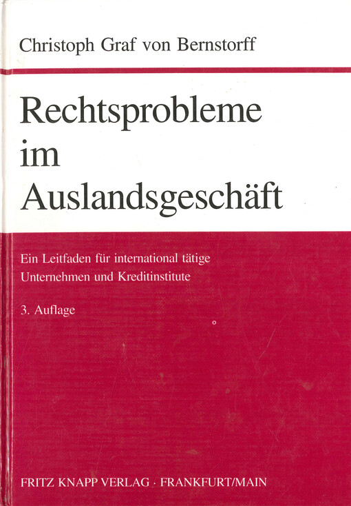 Rechtsprobleme im Auslandsgeschäft : ein Leitfaden für international tätige Unternehmen und Kreditinstitute - unter besonderer Berücksichtigung des Europäischen Wirtschaftsraumes