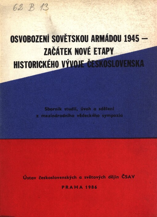 Osvobození Sovětskou armádou 1945 - začátek nové etapy historického vývoje Československa