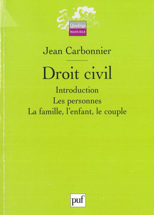 Droit civil. Volume I, [Introduction. Les personnes. La famille, l'enfant, le couple]