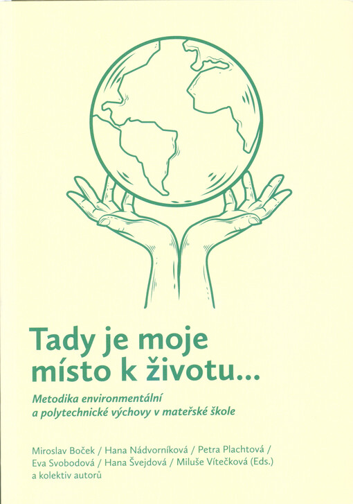Tady je moje místo k životu... : metodika environmentální a polytechnické výchovy v mateřské škole