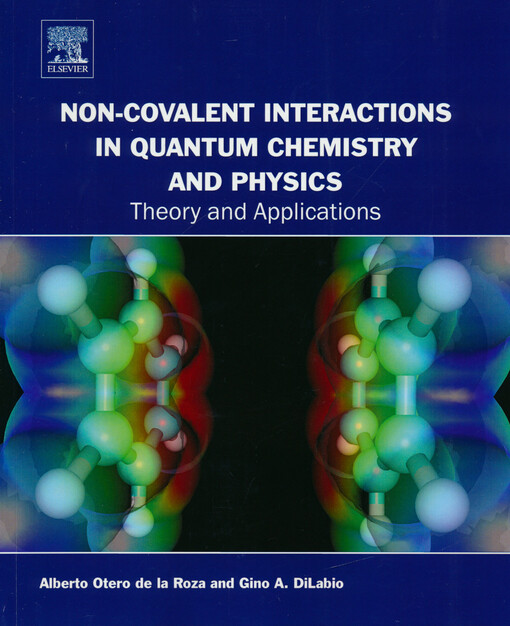 Non-covalent interactions in quantum chemistry and physics : theory and applications
