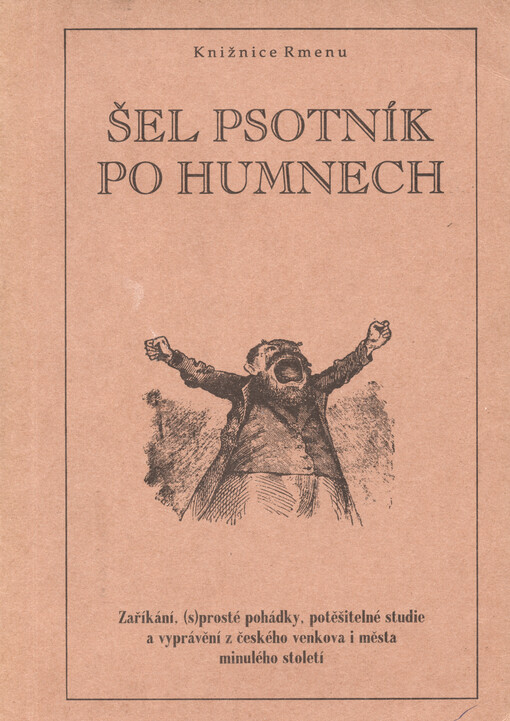 Šel psotník po humnech aneb Zaříkání, (s)prosté pohádky, potěšitelné studie a vyprávění z českého venkova i města minulého století