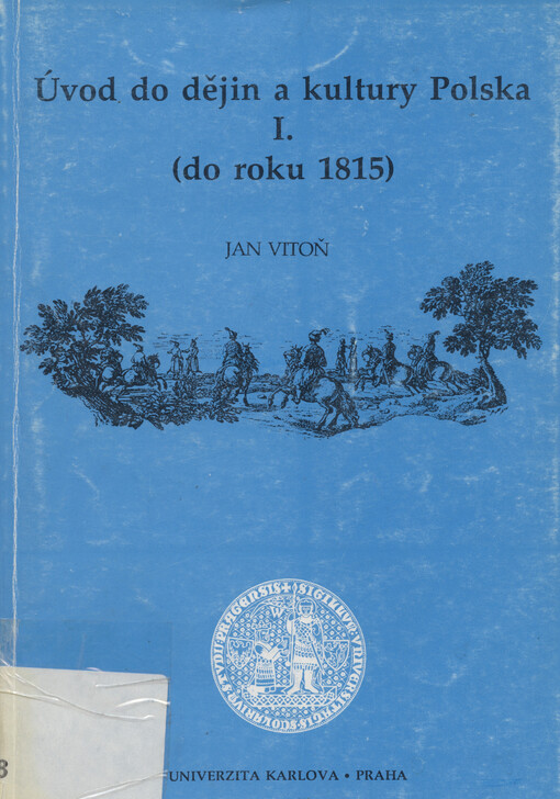 Úvod do dějin a kultury Polska. [Díl] 1, (Do roku 1815)