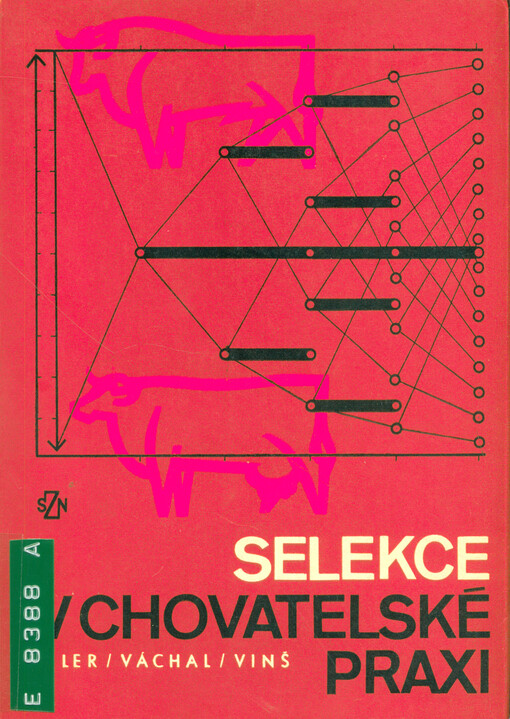 Selekce v chovatelské praxi : Určeno [také] stud. stř. i vys. zeměd. škol
