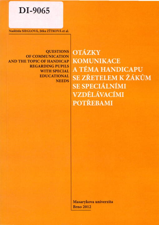 Otázky komunikace a téma handicapu se zřetelem k žákům se speciálními vzdělávacími potřebami = Questions of communication and the topic of handicap regarding pupils with special educional needs