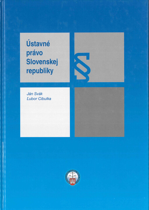 Ústavné právo Slovenskej republiky : (vybrané otázky teórie, výučby a praxe)