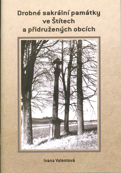Drobné sakrální památky ve Štítech a přidružených obcích