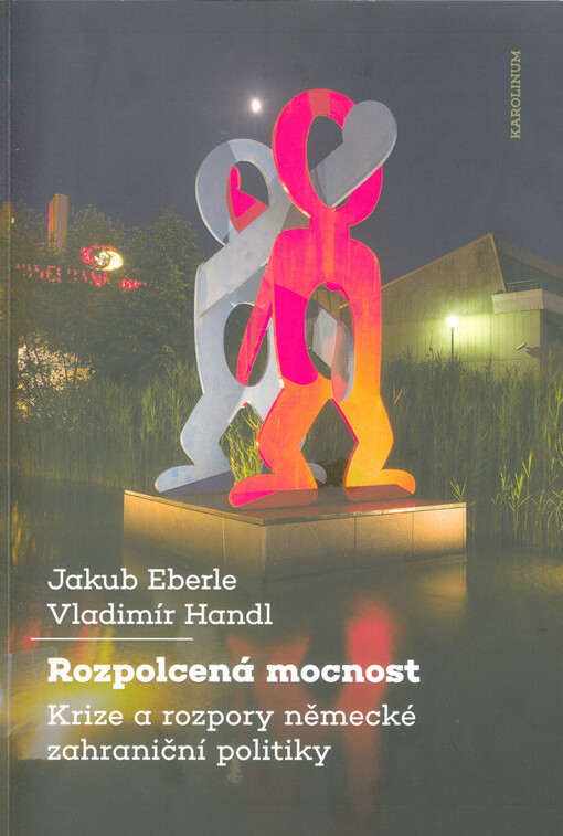Rozpolcená mocnost : krize a rozpory německé zahraniční politiky