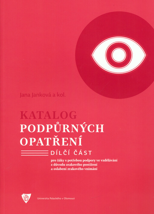 Katalog podpůrných opatření : dílčí část : pro žáky s potřebou podpory ve vzdělávání z důvodu zrakového postižení a oslabení zrakového vnímání