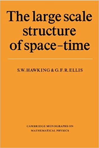 The Large Scale Structure of Space-Time (Cambridge Monographs on Mathematical Physics)