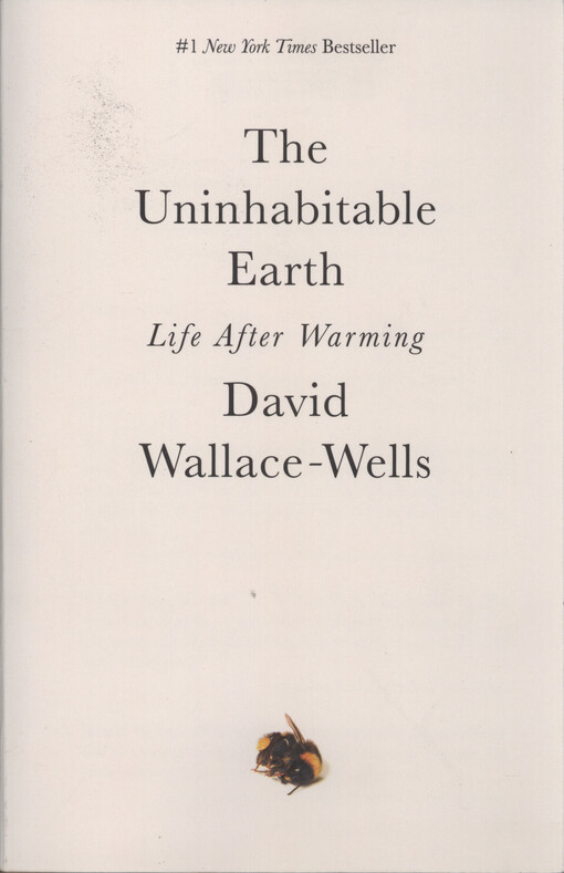 The uninhabitable Earth : life after warming