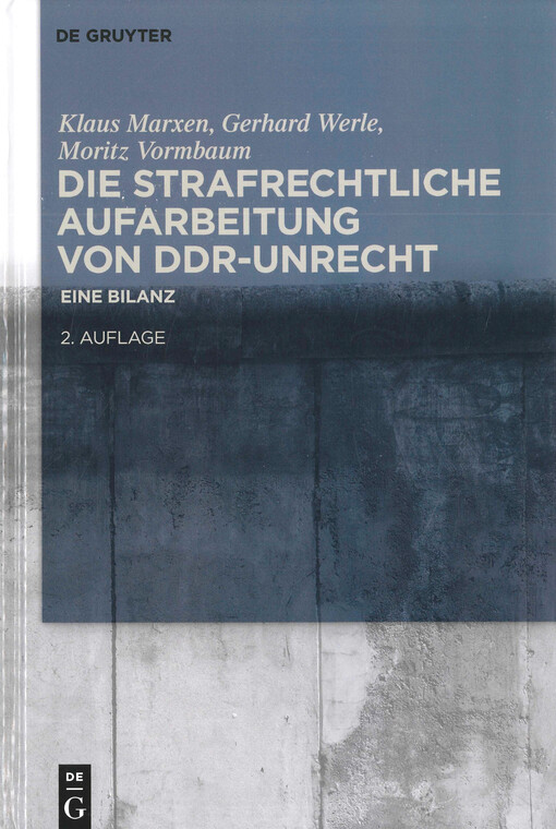 Die strafrechtliche Aufarbeitung von DDR-Unrecht : eine Bilanz