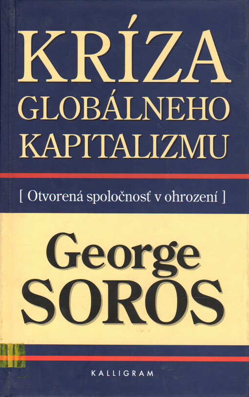 Kríza globálneho kapitalizmu : otvorená spoločnost' v ohrození
