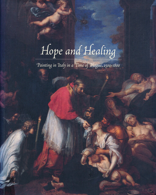 Hope and healing :paiting in Italy in a time of plague, 1500-1800