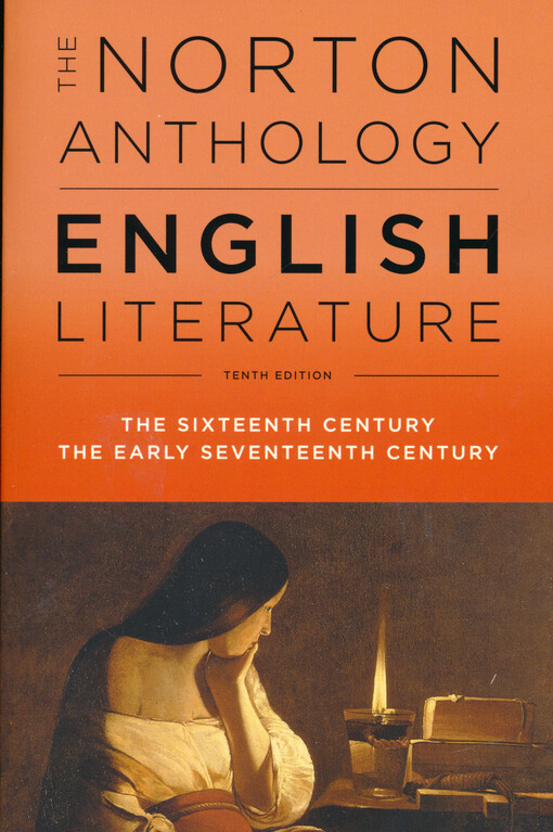 The Norton anthology of English literature. Volume B, The sixteenth century and the early seventeeth century