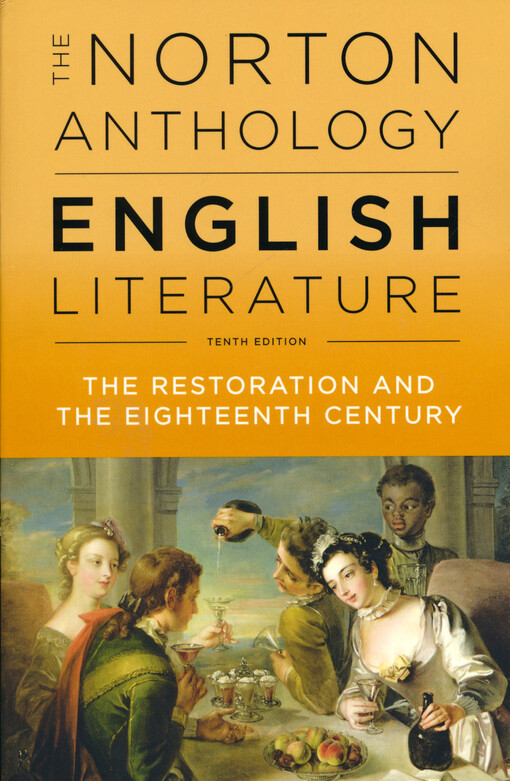 The Norton anthology of English literature. Volume C, The Restoration and the eighteenth century