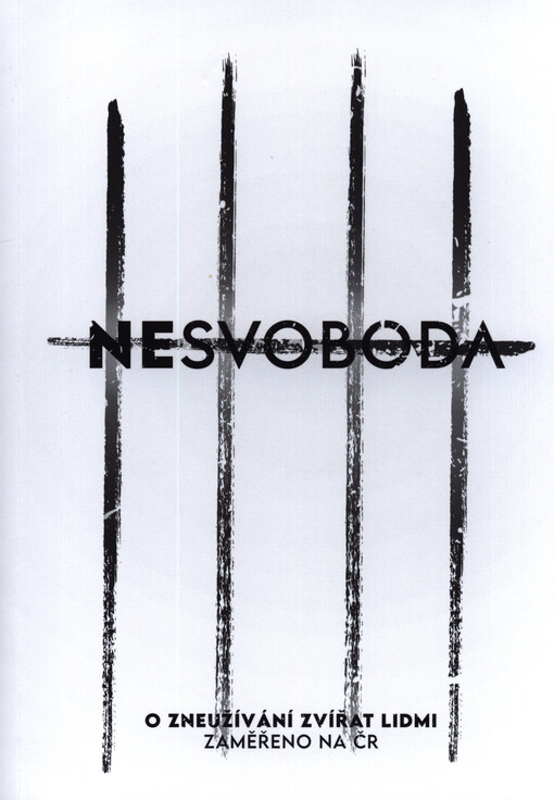 Nesvoboda : o zneužívání zvířat lidmi