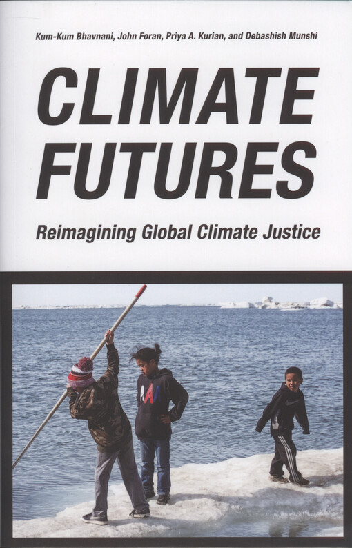 Climate futures : re-imagining global climate justice