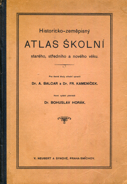 Historicko-zeměpisný atlas školní starého, středního a nového věku : pro české školy střední