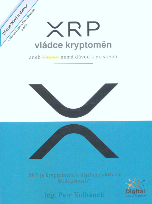 XRP vládce kryptoměn, aneb, Bitcoin nemá důvod k existenci