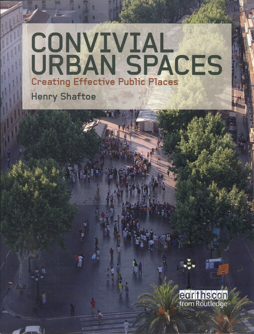 Convivial urban spaces : creating effective public places