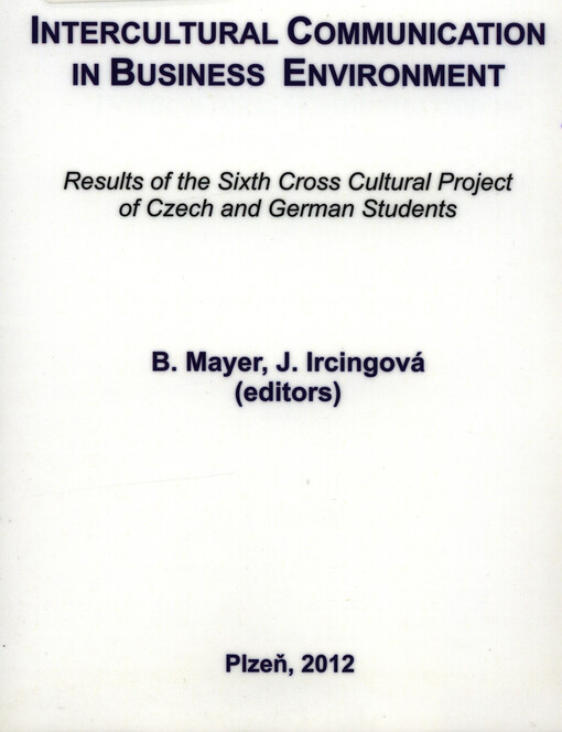 Intercultural communication in business environment :results of the sixth cross cultural project of Czech and German students