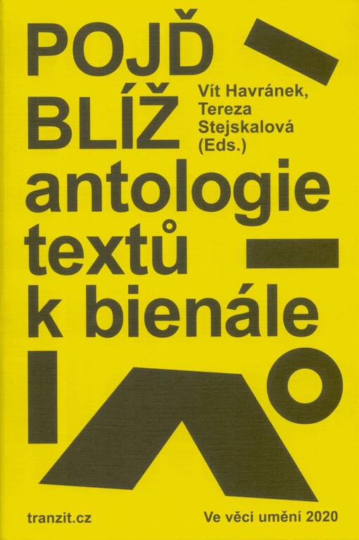 Pojď blíž : antologie textů k bienále